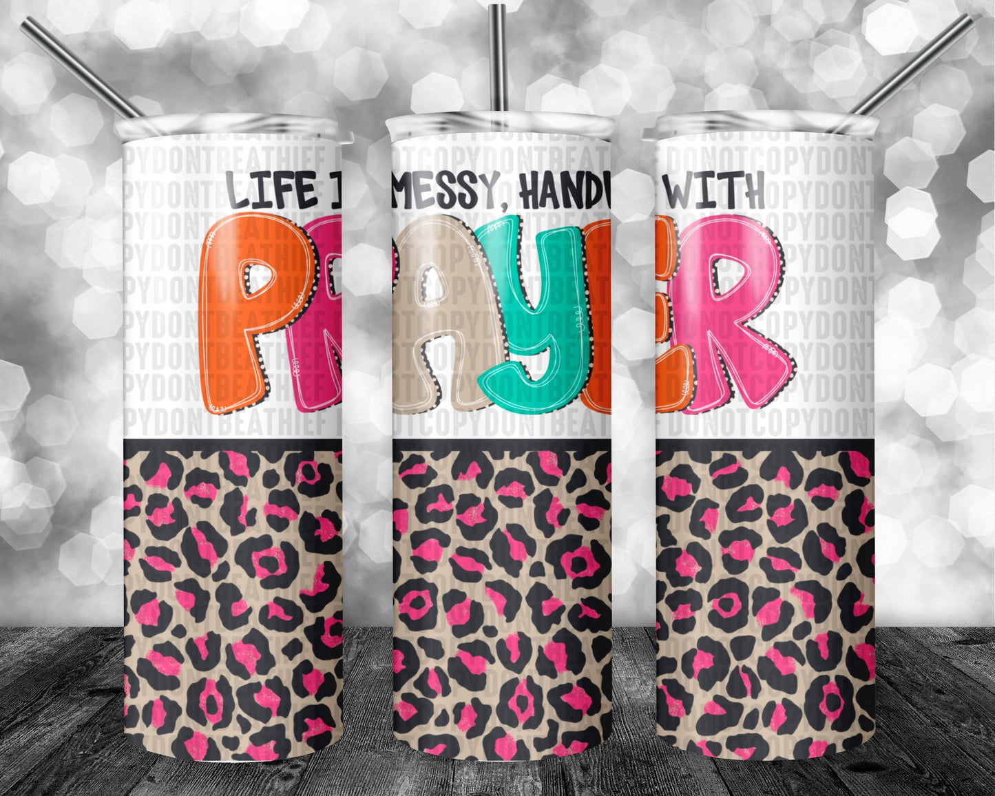 Life is Messy Handle With Prayer 20oz Tumbler