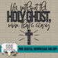 life without the Holy Ghost, now, that's scary