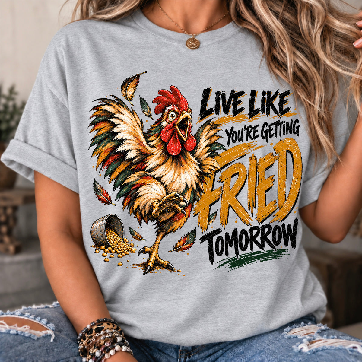 Live Like You're Getting Fried Tomorrow