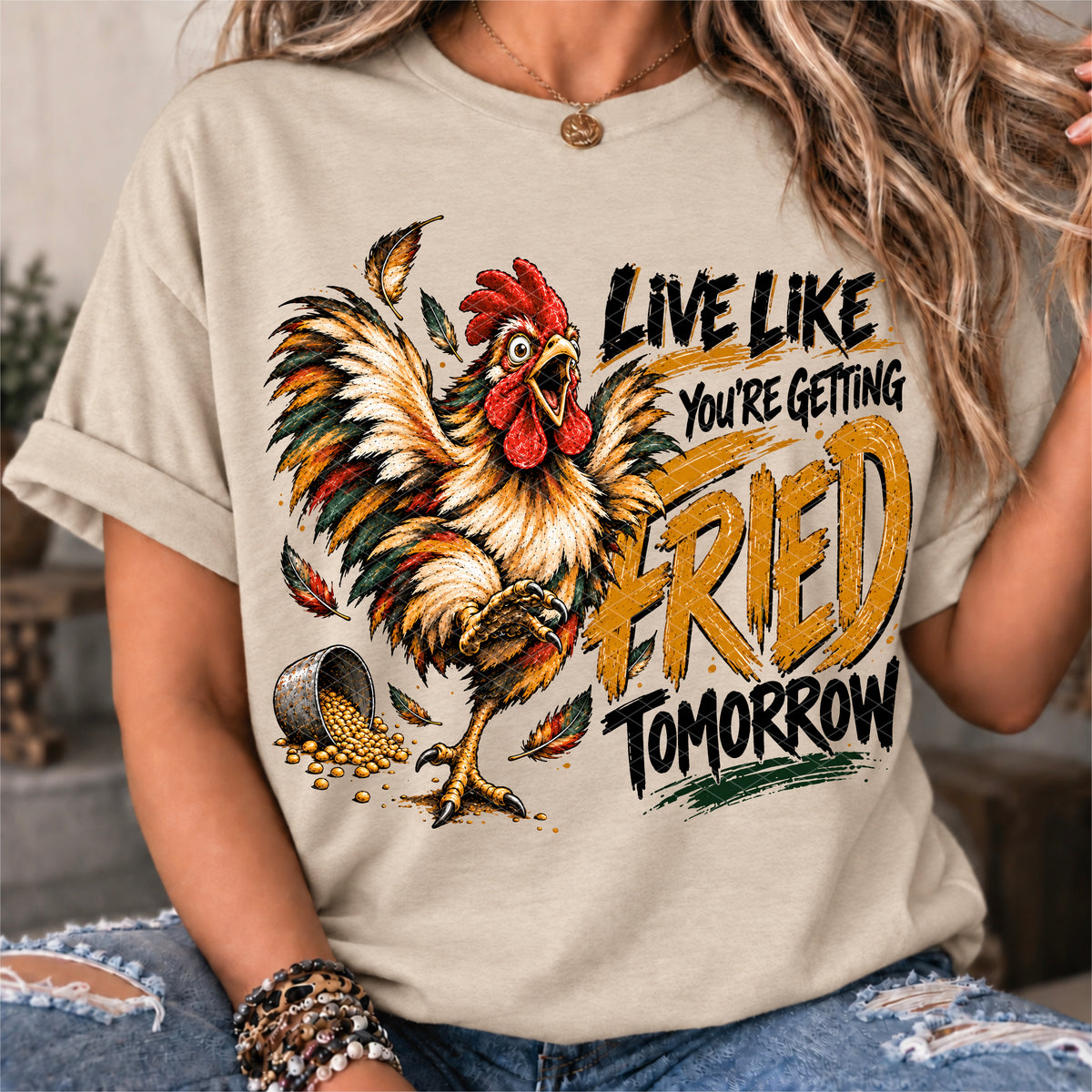 Live Like You're Getting Fried Tomorrow