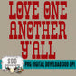 Love One Another Y'all Single Color Bundle