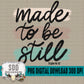 made to be still -Hand Written