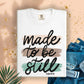made to be still -Hand Written