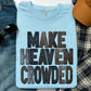 Make Heaven Crowded