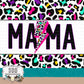 Mama Leopard Multi Color 20oz Tumbler