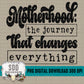 Motherhood: The Journey That Changes Everything