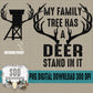 My Family Tree Has A Deer Stand In It