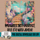 My Walk Ain't Perfect But It's With Jesus