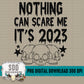 Nothing Can Scare Me (It's 2023)