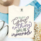For With God Nothing Will Be Impossible- Hand Written