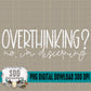 Overthinking? no, i'm discerning Bundle