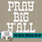 Pray Big Y'all Bundle