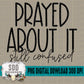 Prayed About It still confused Bundle
