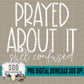 Prayed About It still confused Bundle