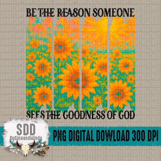 Be the Reason Someone Sees the Goodness of God