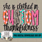 Clothed in Thankfulness CUSTOM