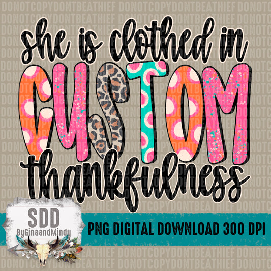 Clothed in Thankfulness CUSTOM