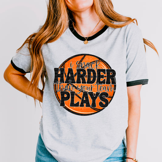 i snack Harder than your team Plays; basketball