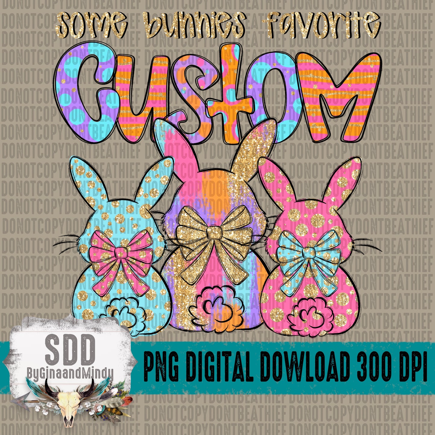 Some Bunnies Favorite; CUSTOM