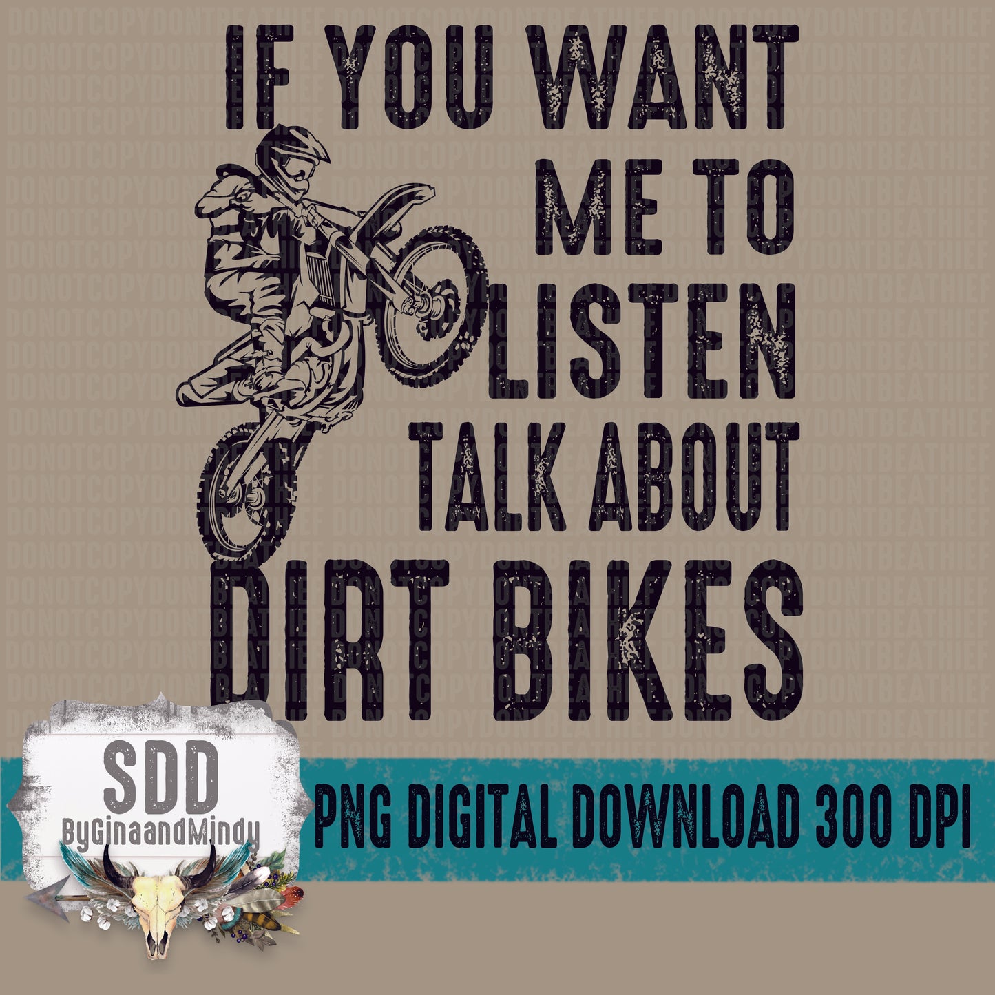 If You Want Me to Listen Talk About Dirt Bikes