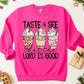 Taste & See the the Lord is Good