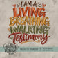 Living, Breathing, Walking Testimony