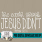 the earth shook JESUS DIDN'T Bundle