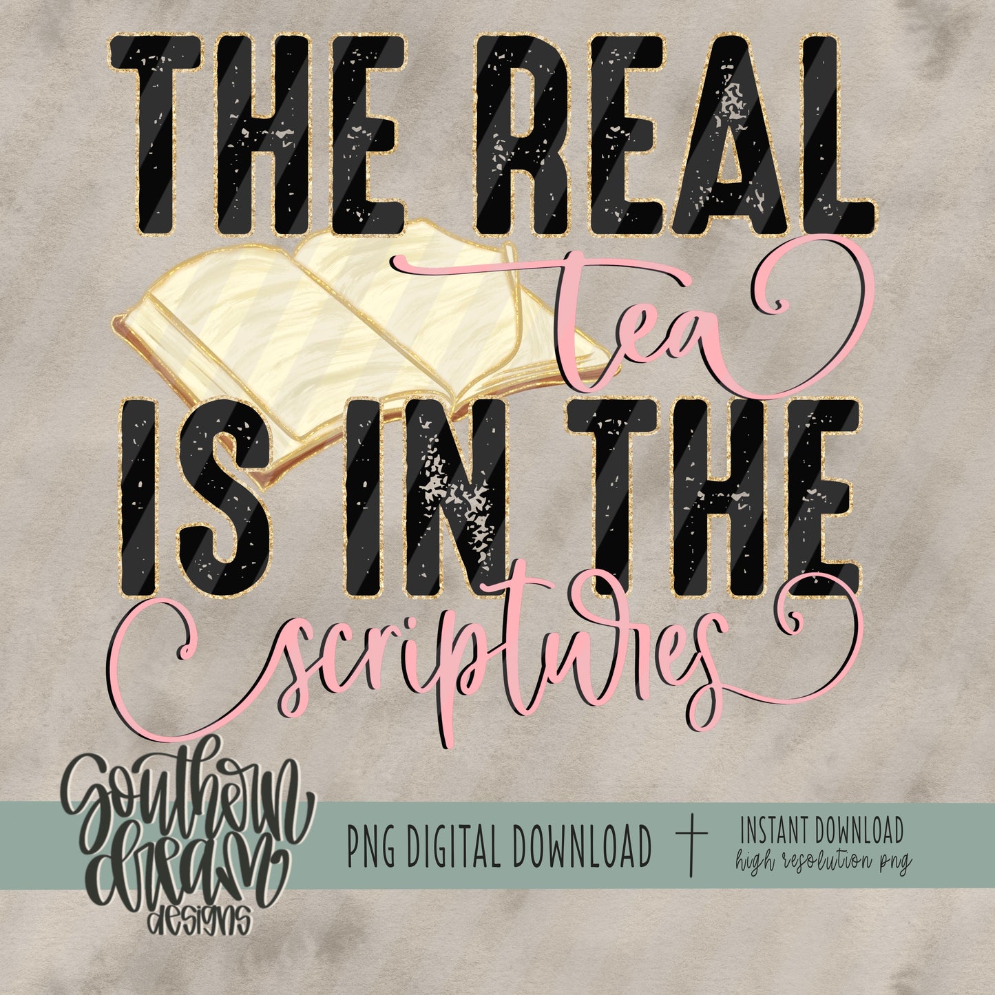 The Real Tea is in the Scriptures
