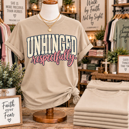 Unhinged Respectfully