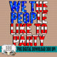 We The People Like to Party