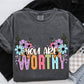 You Are Worthy