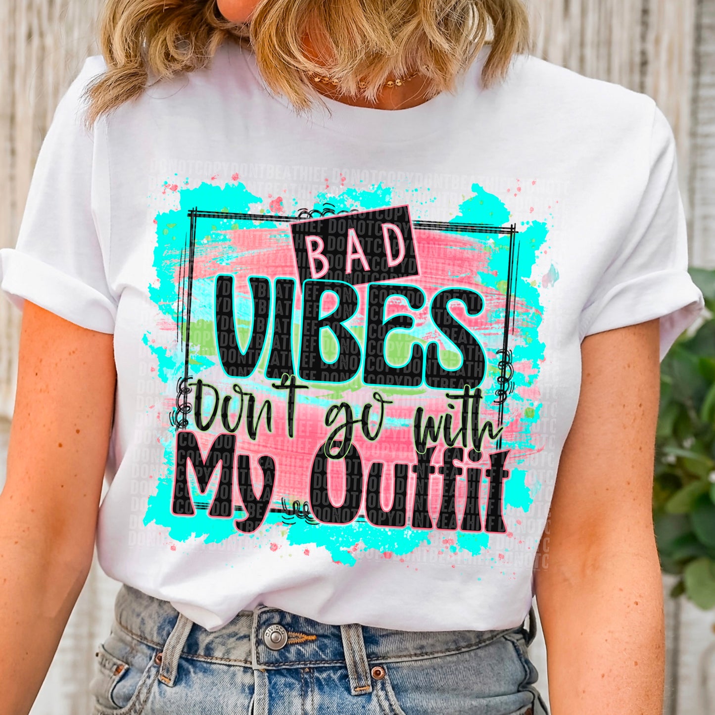 Bad Vibes Don't Go With My Outfit