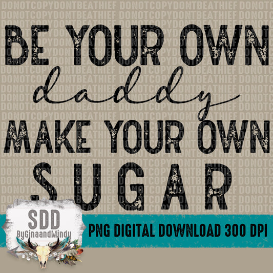 Be Your Own Daddy Bundle with Black and White Single Color (Customizable Request)