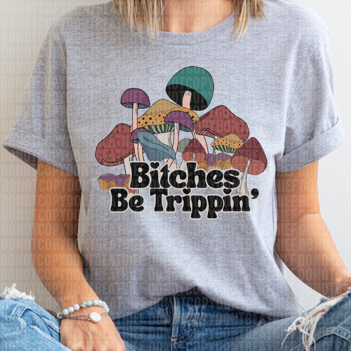 Bitches Be Trippin