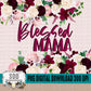 Blessed Mama Floral Tumbler 20 oz wrap