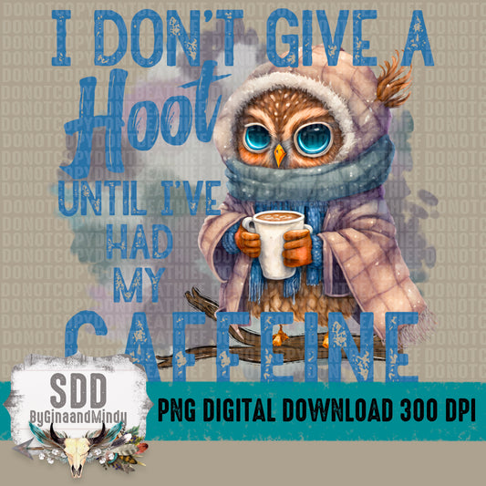 Don't Give a Hoot Until I've Had My Caffeine