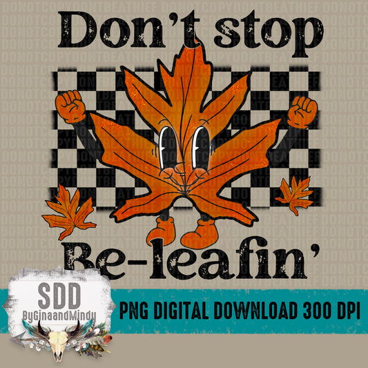 Don't Stop Be-Leafin'