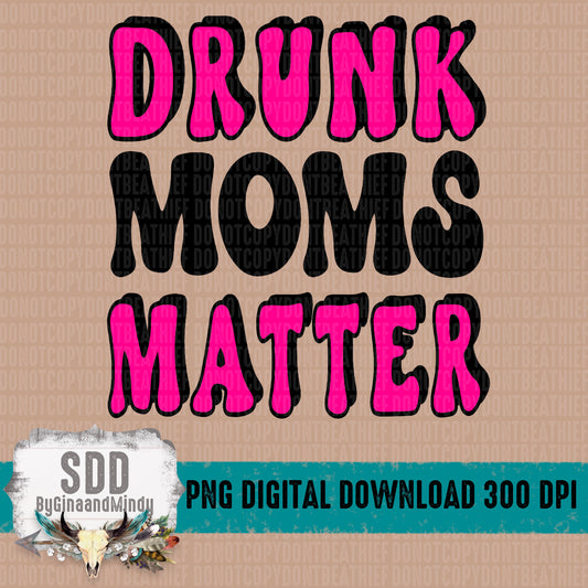 Drunk Moms Matter