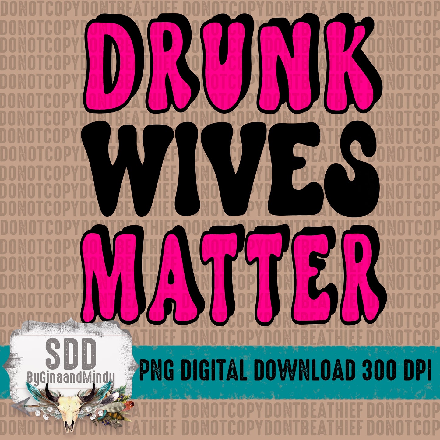 Drunk Wives Matter