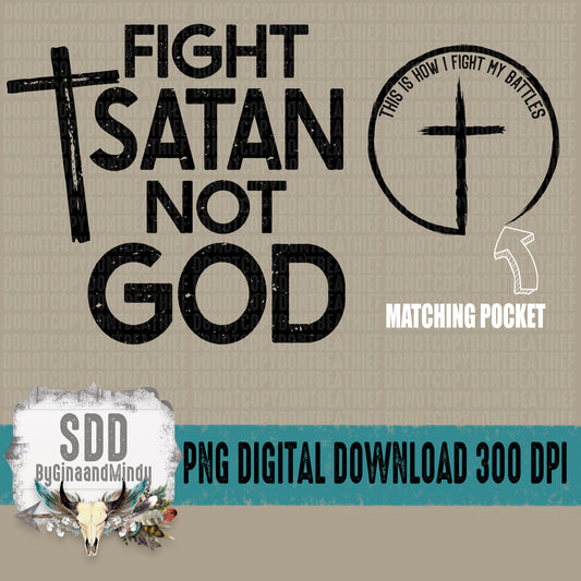 Fight Satan Not God with matching Pocket