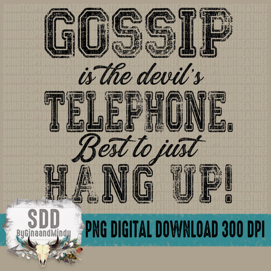 Gossip is the Devil's Telephone Best to Hang Up