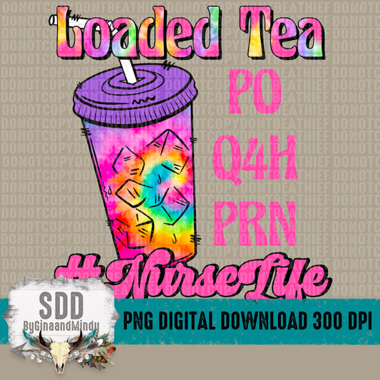 Loaded Tea (#NurseLife)