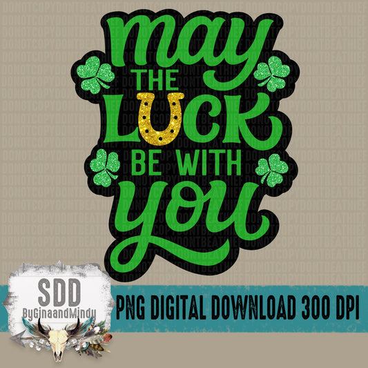 May The Luck Be With You