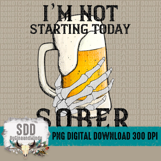 I'm Not Starting Today Sober