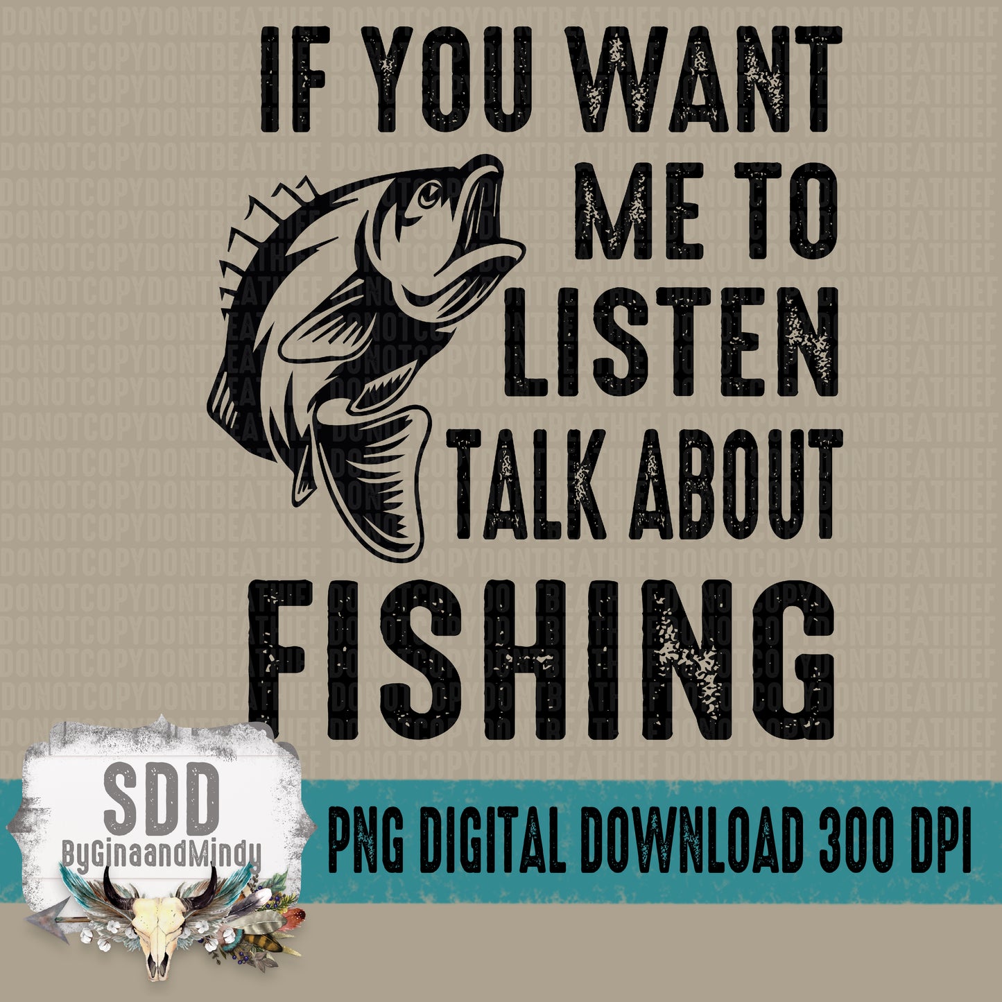 If You Want Me to Listen Talk About Fishing