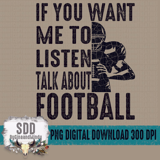 If You Want Me to Listen Talk About Football