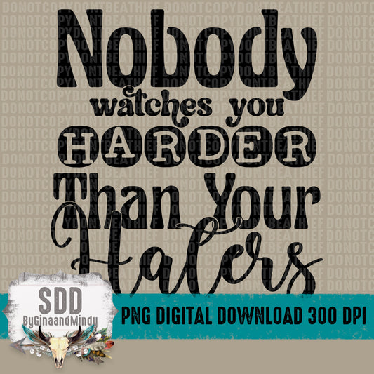 Nobody Watches You Harder Than Your Haters Bundle