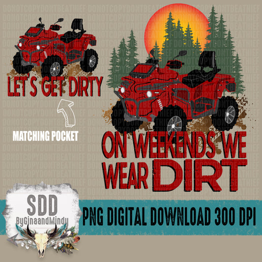 Weekends We Wear Dirt with matching Pocket 4 Wheeler Edition