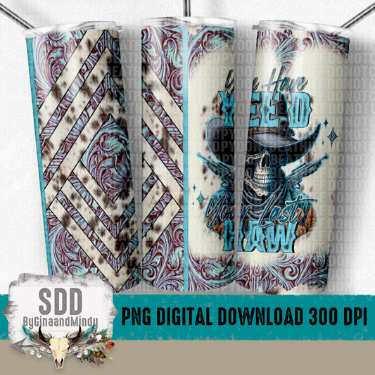 You Have Yee-d Your Last Haw 20 oz. Digital Tumbler